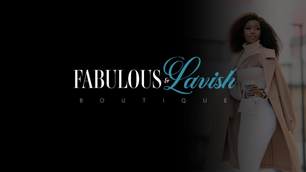 
  
  Fabulous and Lavish Boutique 
  
